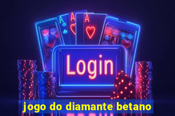 jogo do diamante betano